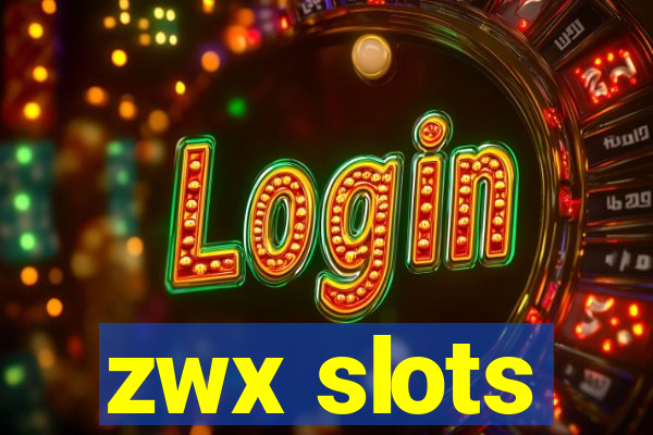 zwx slots